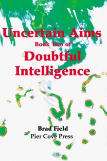 Uncertain Aims Book Two of Doubtful Intelligence