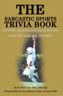 The Sarcastic Sports Trivia Book Volume 1