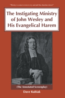 The Instigating Ministry of John Wesley and His Evangelical Harem
