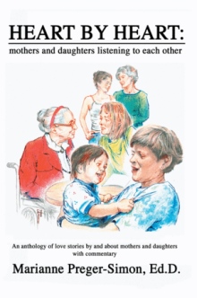 Heart by Heart: Mothers and Daughters Listening to Each Other