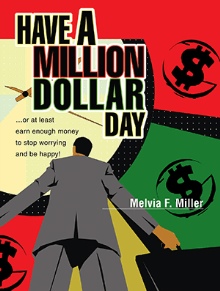 HAVE A MILLION DOLLAR DAY