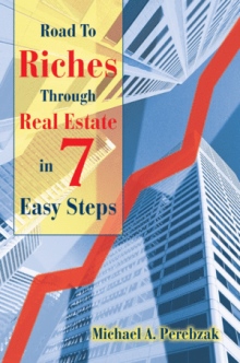 Road To Riches Through Real Estate in 7 Easy Steps