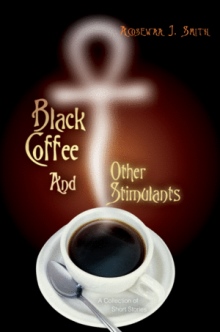 Black Coffee And Other Stimulants
