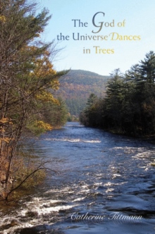 The God of the Universe Dances in Trees