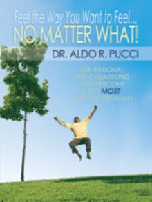 Feel the Way You Want to Feel ... No Matter What!