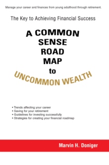 A COMMON SENSE ROAD MAP to UNCOMMON WEALTH
