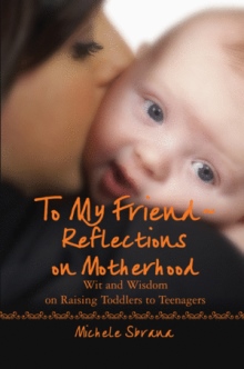 To My Friend ~ Reflections on Motherhood