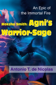 Moksha Smith: Agni's Warrior-Sage