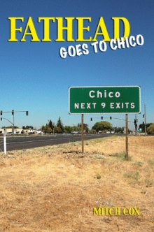 Fathead Goes to Chico