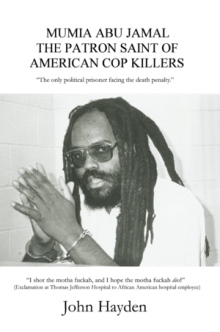 MUMIA ABU JAMAL: THE PATRON SAINT OF AMERICAN COP KILLERS