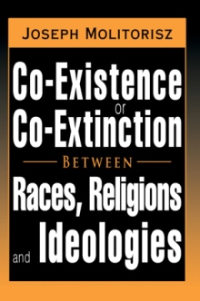 Co-Existence or Co-Extinction Between Races, Religions and Ideologies