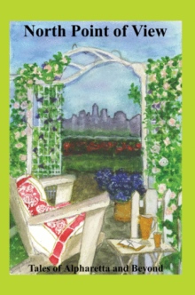 NORTH POINT OF VIEW: Tales of Alpharetta and Beyond