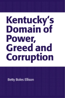 Kentucky's Domain of Power, Greed and Corruption