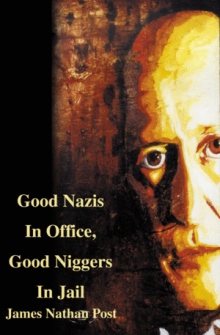 Good Nazis In Office, Good Niggers In Jail