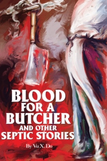 Blood For a Butcher And Other Septic Stories