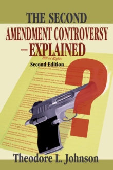 The Second Amendment Controversy—Explained