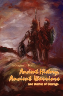 Ancient History, Ancient Warriors and Stories of Courage.
