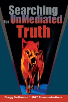 Searching for UnMediated Truth