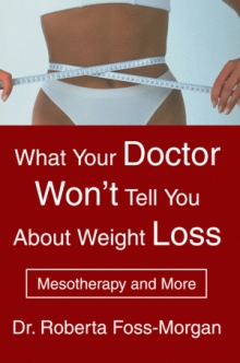 What Your Doctor Wonýt Tell You About Weight Loss