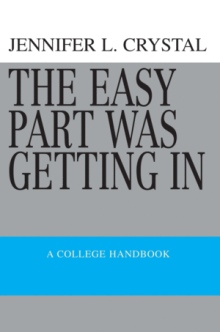 The Easy Part Was Getting In