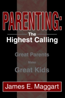 Parenting: The Highest Calling