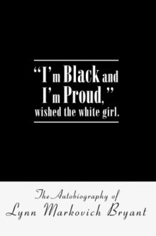 "I'm Black and I'm Proud," wished the white girl.