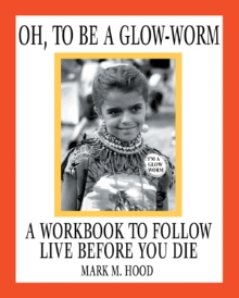 Oh, To Be A Glow-Worm