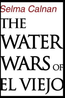 The Water Wars of El Viejo