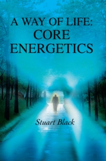 A Way of Life: Core Energetics
