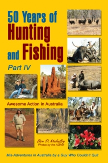 50 Years of Hunting and Fishing, Part IV