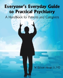 Everyone’s Everyday Guide to Practical Psychiatry
