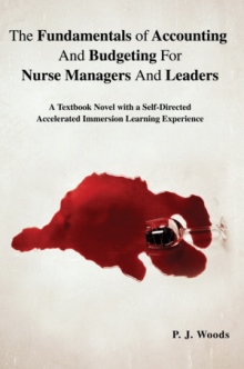 The Fundamentals of Accounting And Budgeting For Nurse Managers And Leaders