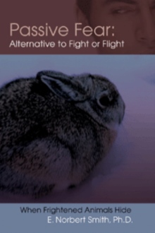Passive Fear: Alternative to Fight or Flight
