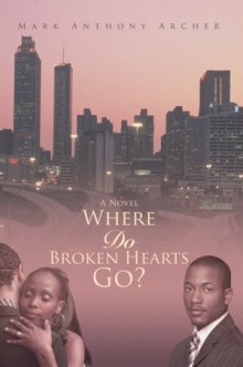 WHERE DO BROKEN HEARTS GO?