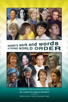 WOMEN'S WORK AND WORDS ALTERING WORLD ORDER
