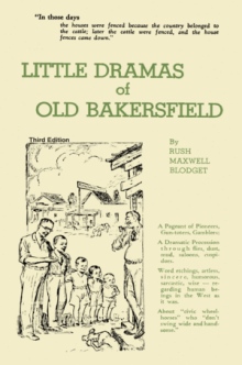 LITTLE DRAMAS OF OLD BAKERSFIELD