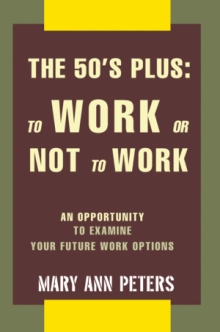 THE 50'S PLUS: TO WORK OR NOT TO WORK
