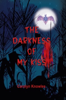 The Darkness of my Kiss