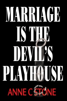 Marriage is the Devil's Playhouse