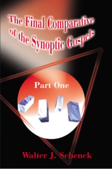 The Final Comparative of the Synoptic Gospels