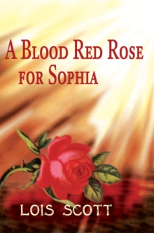 A Blood Red Rose for Sophia