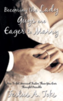 BECOMING THE LADY GUYS ARE EAGER TO MARRY