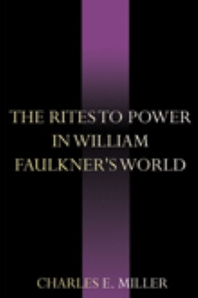 THE RITES TO POWER IN WILLIAM FAULKNER'S WORLD