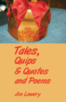 Tales, Quips & Quotes and Poems