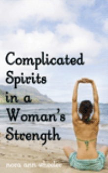 Complicated Spirits in a Woman's Strength