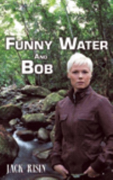 FUNNY WATER AND BOB
