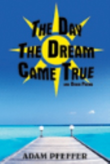 The Day The Dream Came True and Other Poems