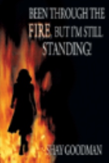 Been through the Fire, but I’m Still Standing!