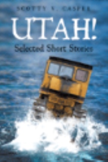 UTAH!  Selected Short Stories