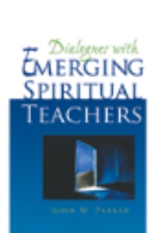 Dialogues With Emerging Spiritual Teachers